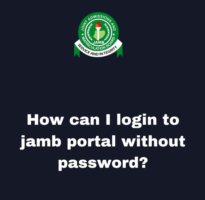How can I login to jamb portal without password?