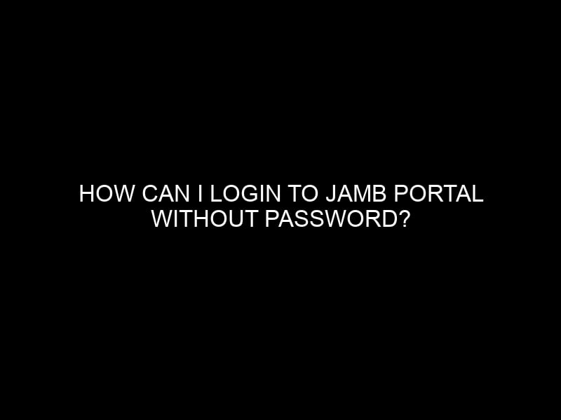 How can I login to JAMB portal without password?